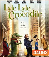 4K - Lyle, Lyle, Crocodile (2022) ไลล์ จระเข้ตัวพ่อ.. หัวใจล้อหล่อ - แผ่นหนัง 4K UHD