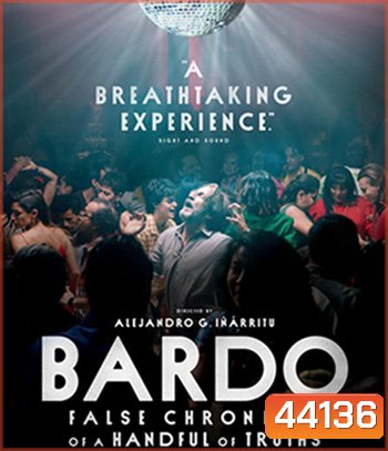 Bardo: False Chronicle of a Handful of Truths (2022) BARDO บันทึกผิดๆ ของความจริงแค่หยิบมือ