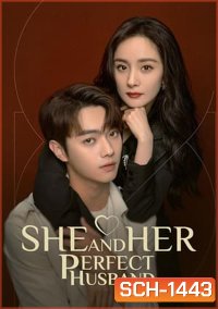 กฎล็อกลิขิตรัก (2022) She and Her Perfect Husband (40 ตอนจบ)