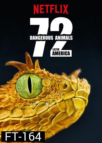72 Dangerous Animals : Latin America