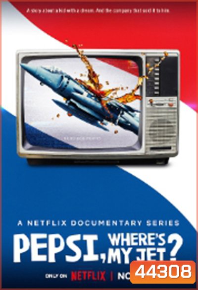 Pepsi Wheres My Jet Season 1 (2022) เป๊ปซี่ เครื่องบินเจ็ทอยู่ไหน (4 ตอนจบ)