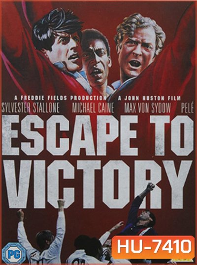 Escape To Victory (1981) เตะแหลกแล้วแหกค่าย