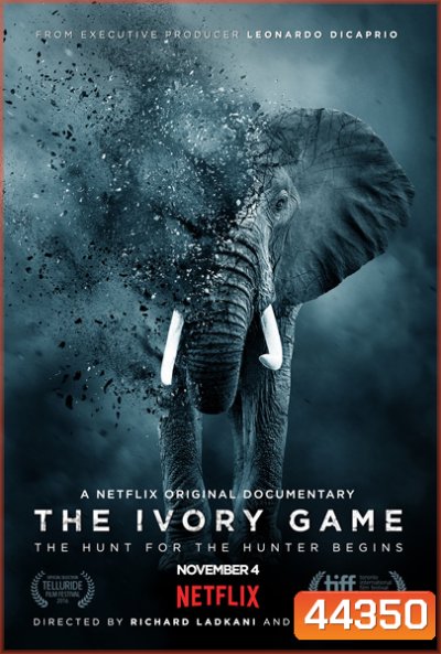 The Ivory Game ( 2016) สงครามงาช้าง