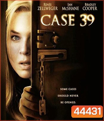 Case 39 (2009) คดีสยองขวัญหลอนจากนรก