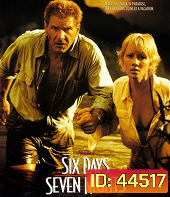 Six Days Seven Nights (1998) 7 คืนหาดสวรรค์ 6 วันอันตราย