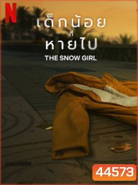 The Snow Girl (2023) เด็กน้อยที่หายไป (6 ตอนจบ)
