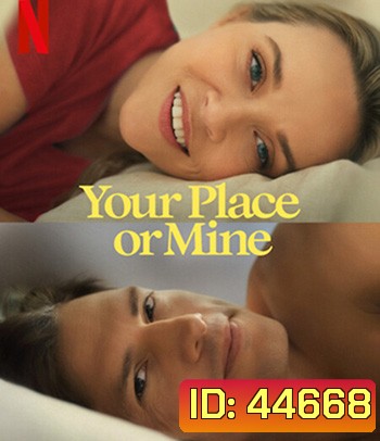 Your Place or Mine (2023) รักสลับบ้าน