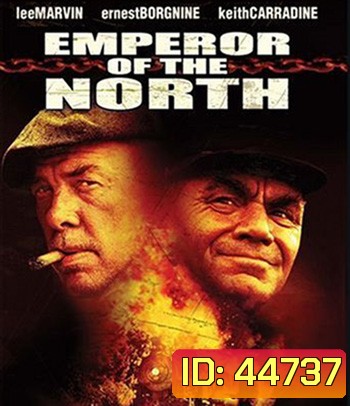 Emperor of the North (1973) ขุนค้อน ขุนขวาน