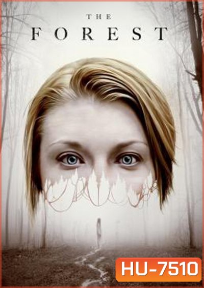 The Forest (2016) ป่าสูบวิญญาณ