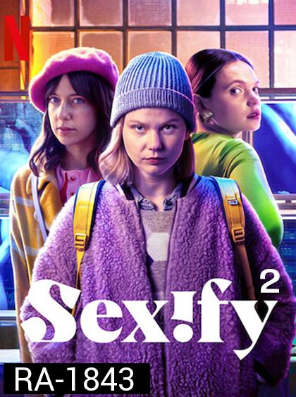 Sexify Season 2 (2023) เซ็กซิฟาย ปี 2 (8 ตอนจบ) 