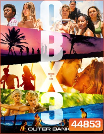 Outer Banks Season 3 (2023) แก๊งเลือดร้อนล่าสมบัติสีเลือด ปี 3 (10 ตอน) ตอนที่ 8 และ 9 ไม่มีซับไทยนะคะ