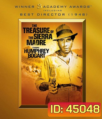 The Treasure of the Sierra Madre (1948) ล่าขุมทรัพย์เซียร่า มาเดร {ภาพ ขาว-ดำ}