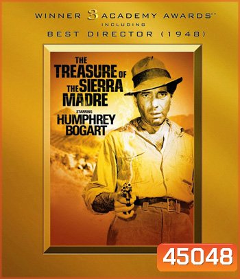 The Treasure of the Sierra Madre (1948) ล่าขุมทรัพย์เซียร่า มาเดร {ภาพ ขาว-ดำ}
