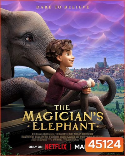 The Magicians Elephant (2023) มนตร์คาถากับช้างวิเศษ