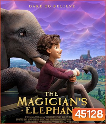 The Magicians Elephant (2023) มนตร์คาถากับช้างวิเศษ