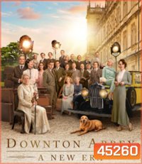 ดาวน์ตัน แอบบีย์ : สู่ยุคใหม่ Downton Abbey - A New Era (2022)