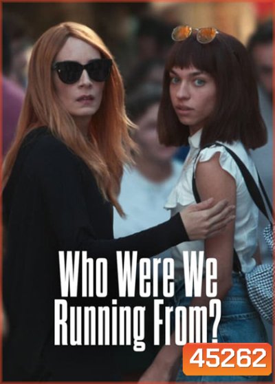 Who Were We Running From Season 1 (2023) แม่ขา... เราหนีใคร ปี 1 (7 ตอน)