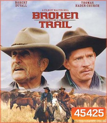 Broken Trail (2006) สิงห์เหมี้ยมเสือห้าว
