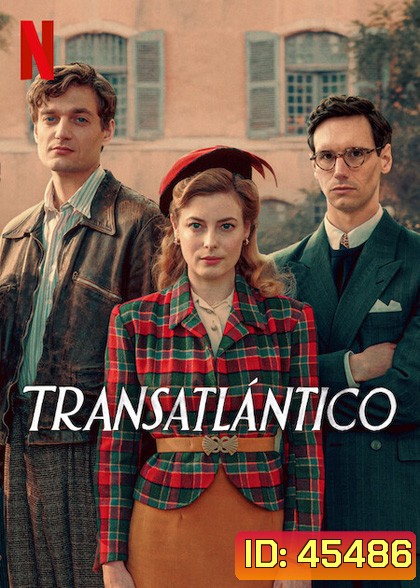 Transatlantic Season 1 (2023) ทรานส์แอตแลนติก (7 ตอน)