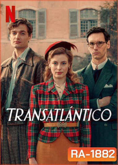 Transatlantic Season 1 (2023) ทรานส์แอตแลนติก (7 ตอน)
