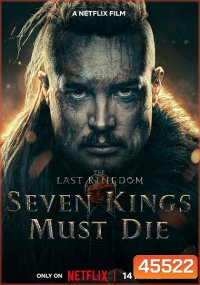 The Last Kingdom: Seven Kings Must Die (2023) เจ็ดกษัตริย์จักวายชนม์