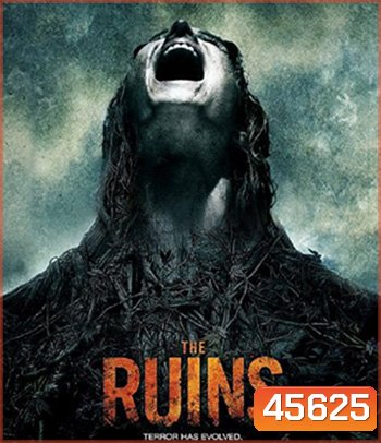 The Ruins (2008) แดนร้างกระชากวิญญาณ