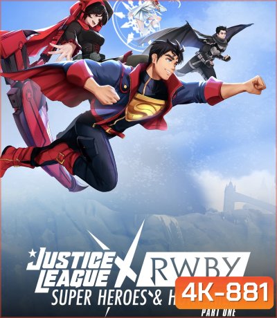 4K - Justice League x RWBY Super Heroes and Huntsmen Part One (2023) - แผ่นหนัง 4K UHD