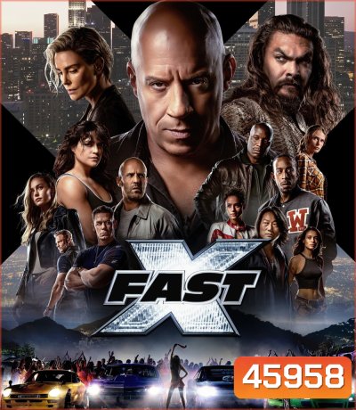 (ซูมชัด..ชนโรง) FAST X (2023) เร็ว แรง ทะลุนรก 10 (ดูภาพตัวอย่างด้านใน) - Fast and Furious 10