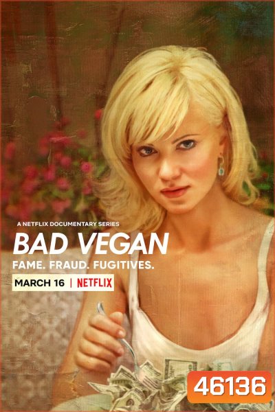 Bad Vegan Fame. Fraud. Fugitives (2022) ดัง ดับ ดิ้นหนี