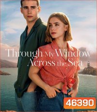 Through My Window Across the Sea (2023) รักผ่านหน้าต่าง หัวใจข้ามทะเล