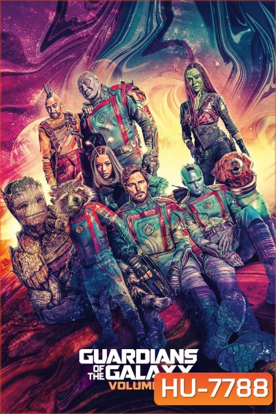 Guardians of the Galaxy Vol. 3 (2023) รวมพันธุ์นักสู้พิทักษ์จักรวาล 3
