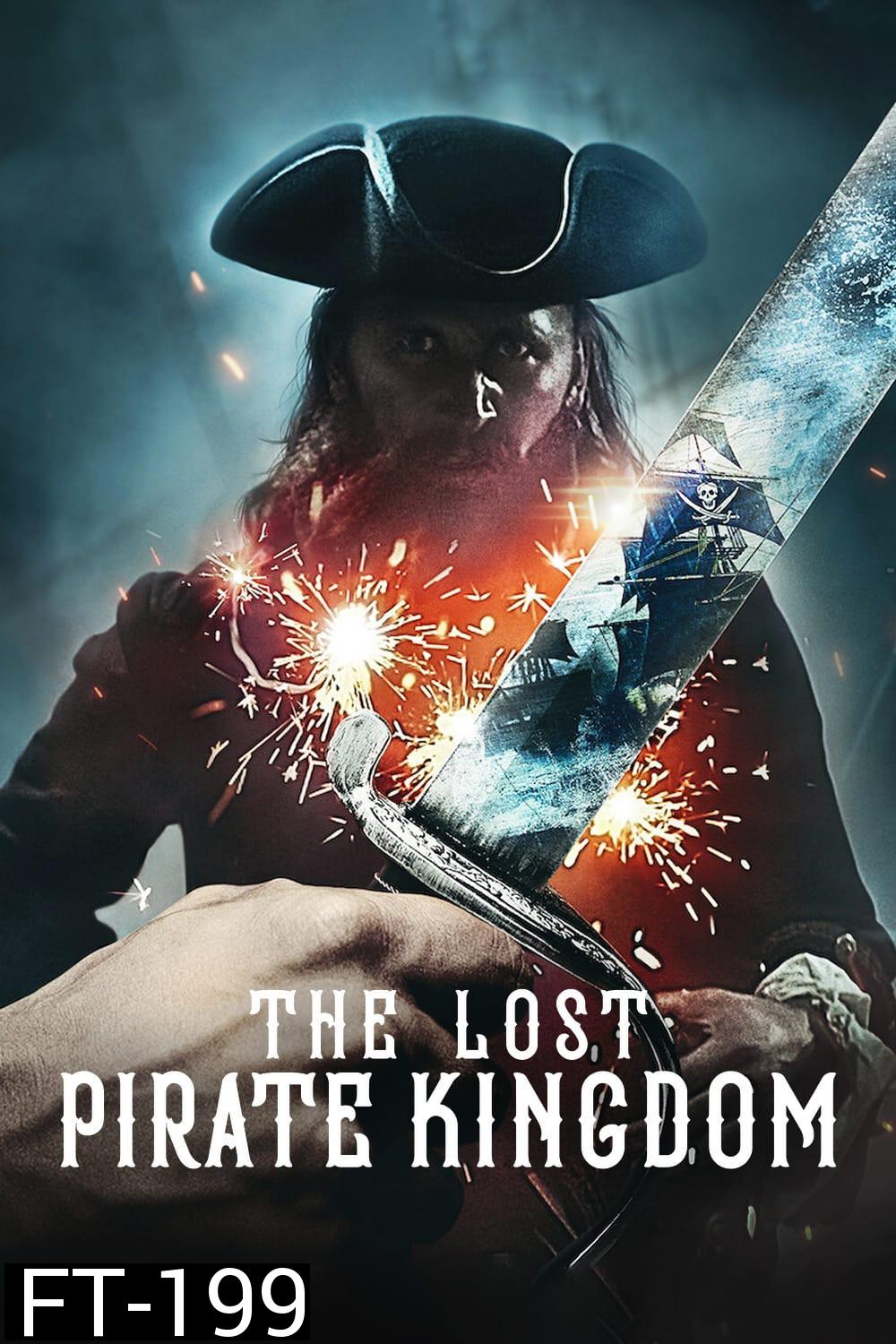 The Lost Pirate Kingdom Season 1 (2021) อาณาจักรโจรสลัด (6 ตอน)