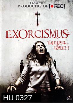 Exorcismus ปลุกนรก...เฮี้ยน!!!