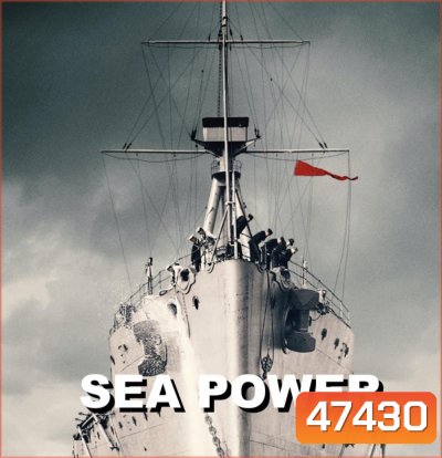 Sea Power Season 1 (2022) เรือรบ ศักดาแห่งทะเล (4 ตอน)