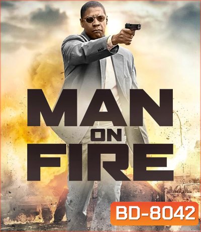 Man on Fire คนจริงเผาแค้น (2004)