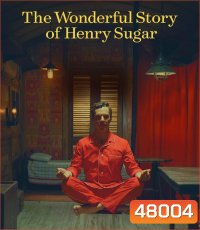 The Wonderful Story of Henry Sugar (2023) เรื่องเล่าหรรษาของเฮนรี่ ชูการ์ (ความยาว 39 นาที)