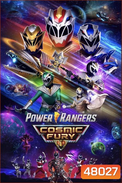 Power Rangers Cosmic Fury (2023) (10 ตอน)