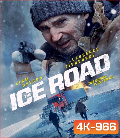 4K - The Ice Road (2021) เหยียบระห่ำ ฝ่านรกเยือกแข็ง - แผ่นหนัง 4K UHD