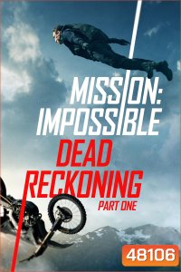 มิชชั่น:อิมพอสซิเบิ้ล ล่าพิกัดมรณะ ตอนที่หนึ่ง (2023) Mission Impossible Dead Reckoning Part One