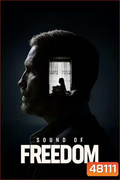 เสียงแห่งเสรีภาพ Sound of Freedom (2023)