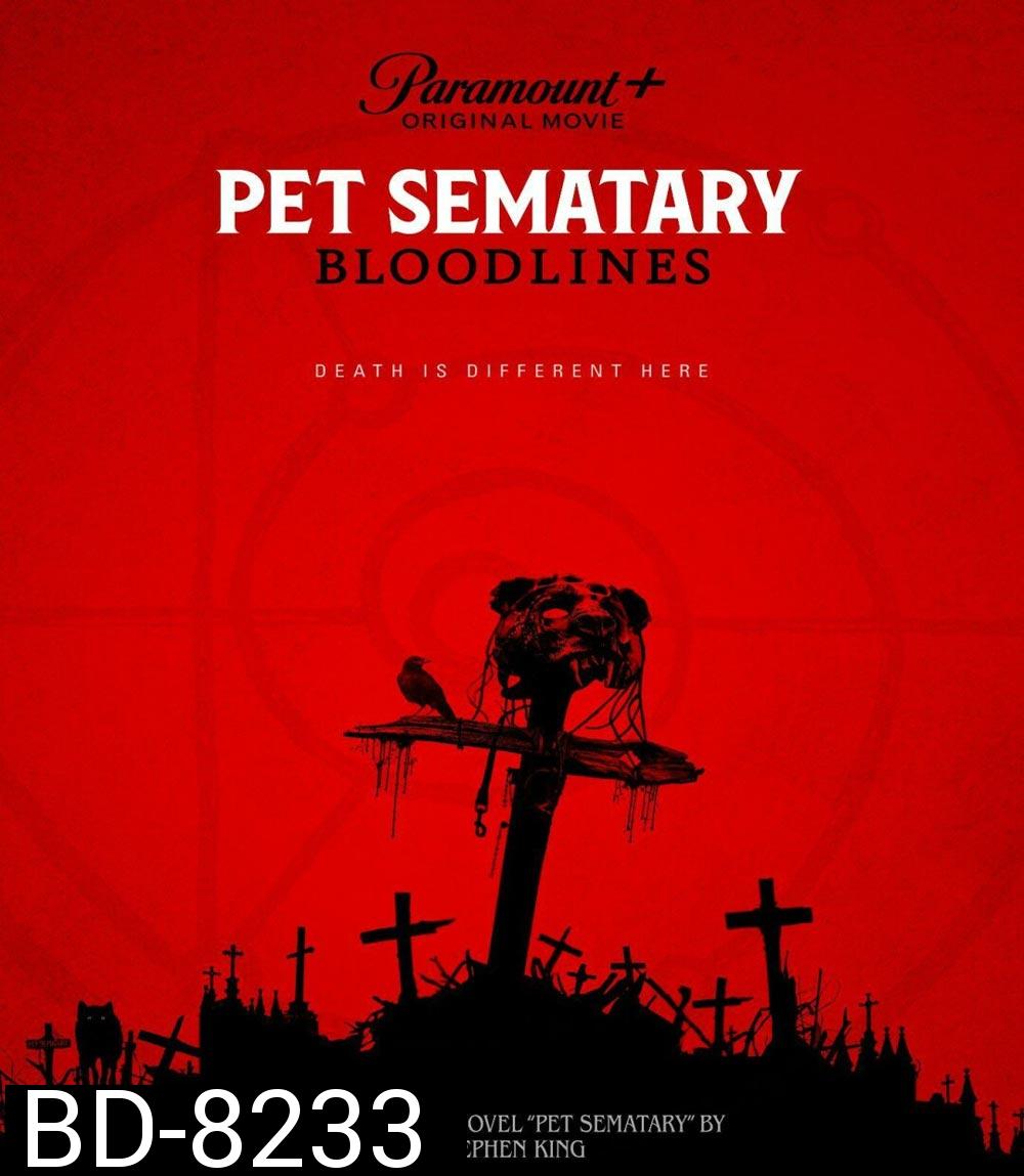 กลับจากป่าช้า : จุดเริ่มต้น Pet Sematary : Bloodlines 2023