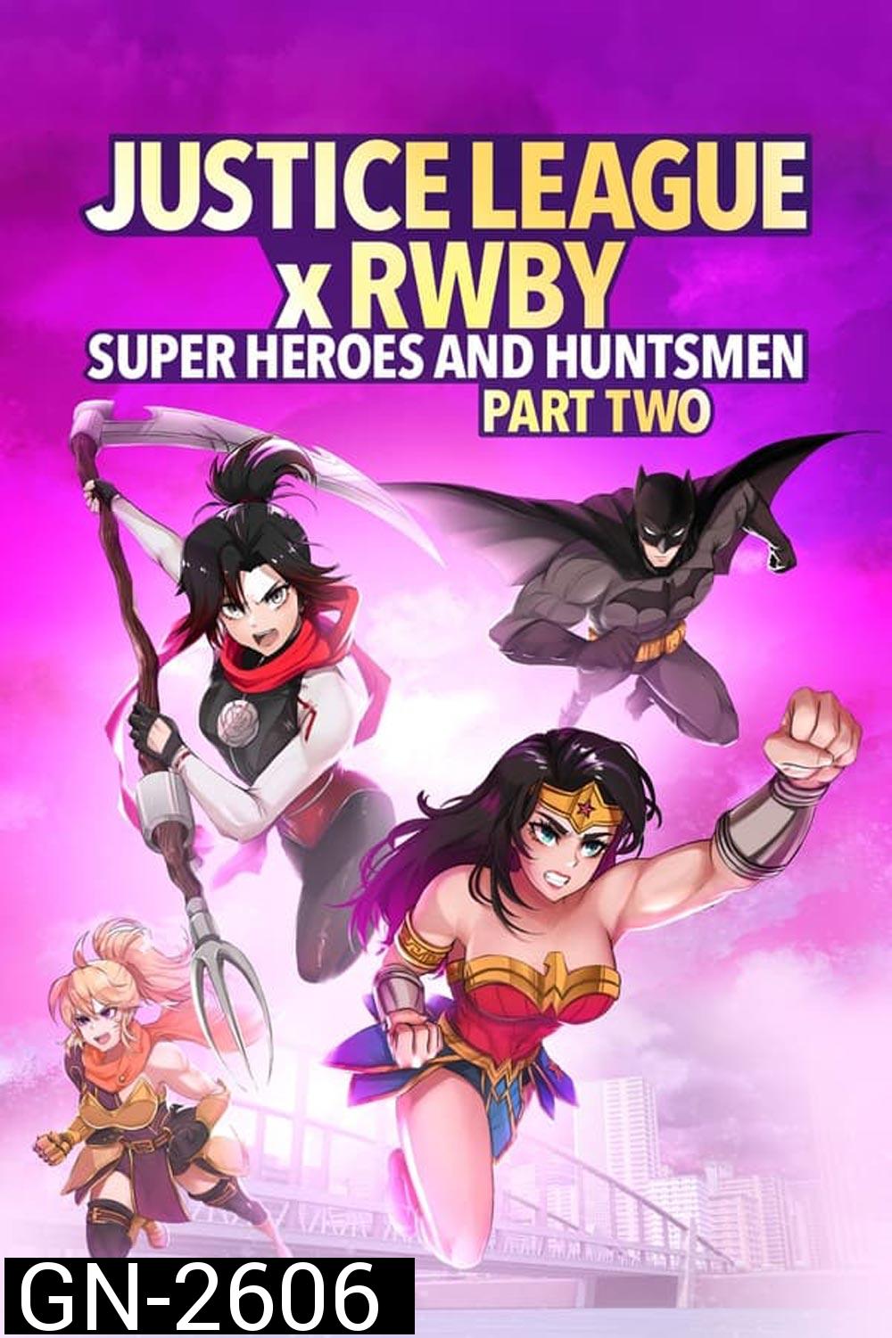 Justice League x RWBY Super Heroes and Huntsmen Part Two 2023
