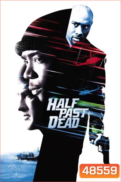 Half Past Dead ทุบนรกคุกมหาประลัย (2002)