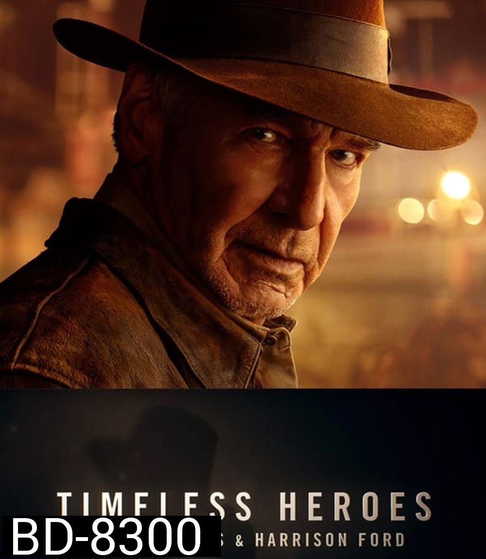 Timeless Heroes Indiana Jones and Harrison Ford 2023