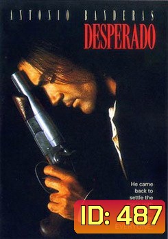 DESPERADO เดสเพอราโด ไอ้ปืนโตทะลักเดือด