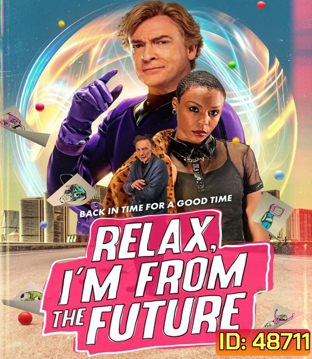 Relax Im From the Future (2023) รีแลกซ์ ไอม์ฟรอมเดอะฟิวเจอร์