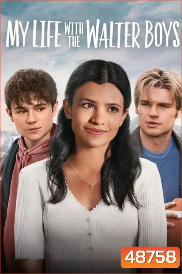 My Life with the Walter Boys สาวน้อยกับหนุ่มๆ บ้านวอลเตอร์ (2023) (Season 1)