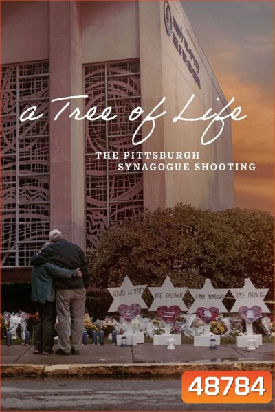 A Tree of Life The Pittsburgh Synagogue Shooting (2022)
