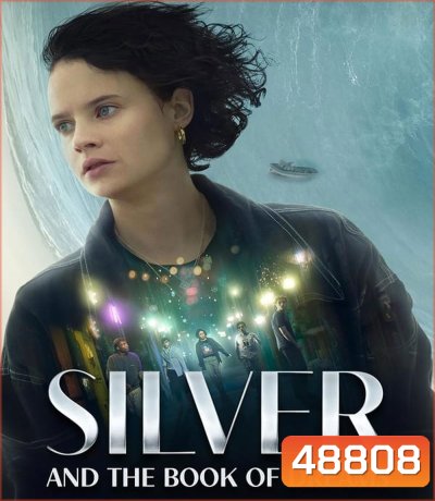 Silver and the Book of Dreams (2023) ซิลเวอร์และหนังสือแห่งความฝัน