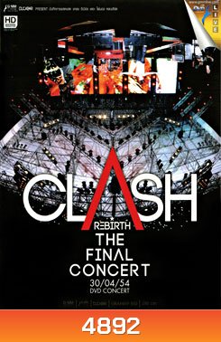 บันทึกการแสดงสด Clash Rebirth The Final Concert
